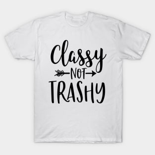 Classy Not Trashy T-Shirt